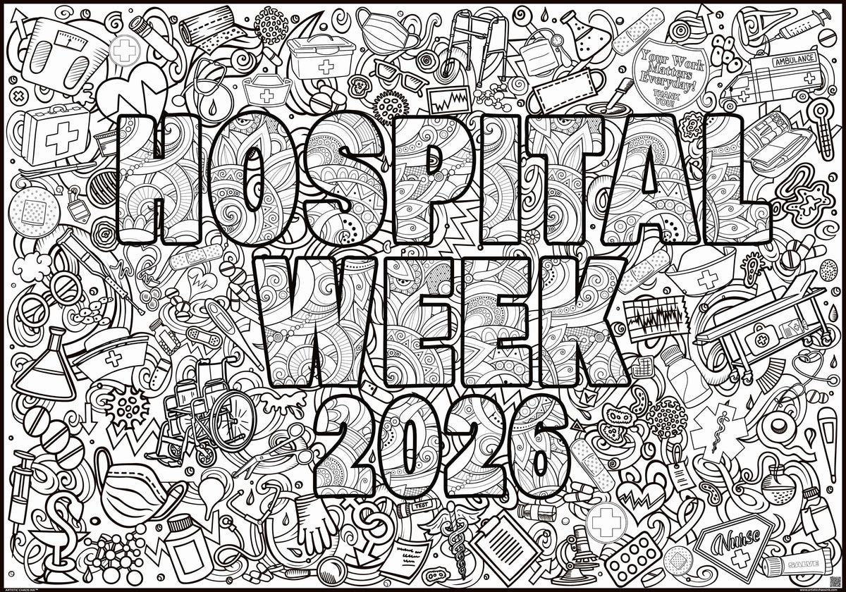 Giant coloring poster, white background with black outline graphics of hospital related items and abstract shapes.  At the center of the poster are the words HOSPITAL WEEK 2026 in all capital letters.  The letters are filled with abstract graphics for coloring.
