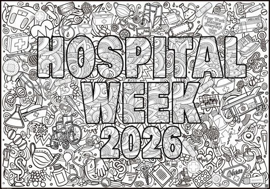 Giant coloring poster, white background with black outline graphics of hospital related items and abstract shapes.  At the center of the poster are the words HOSPITAL WEEK 2026 in all capital letters.  The letters are filled with abstract graphics for coloring.
