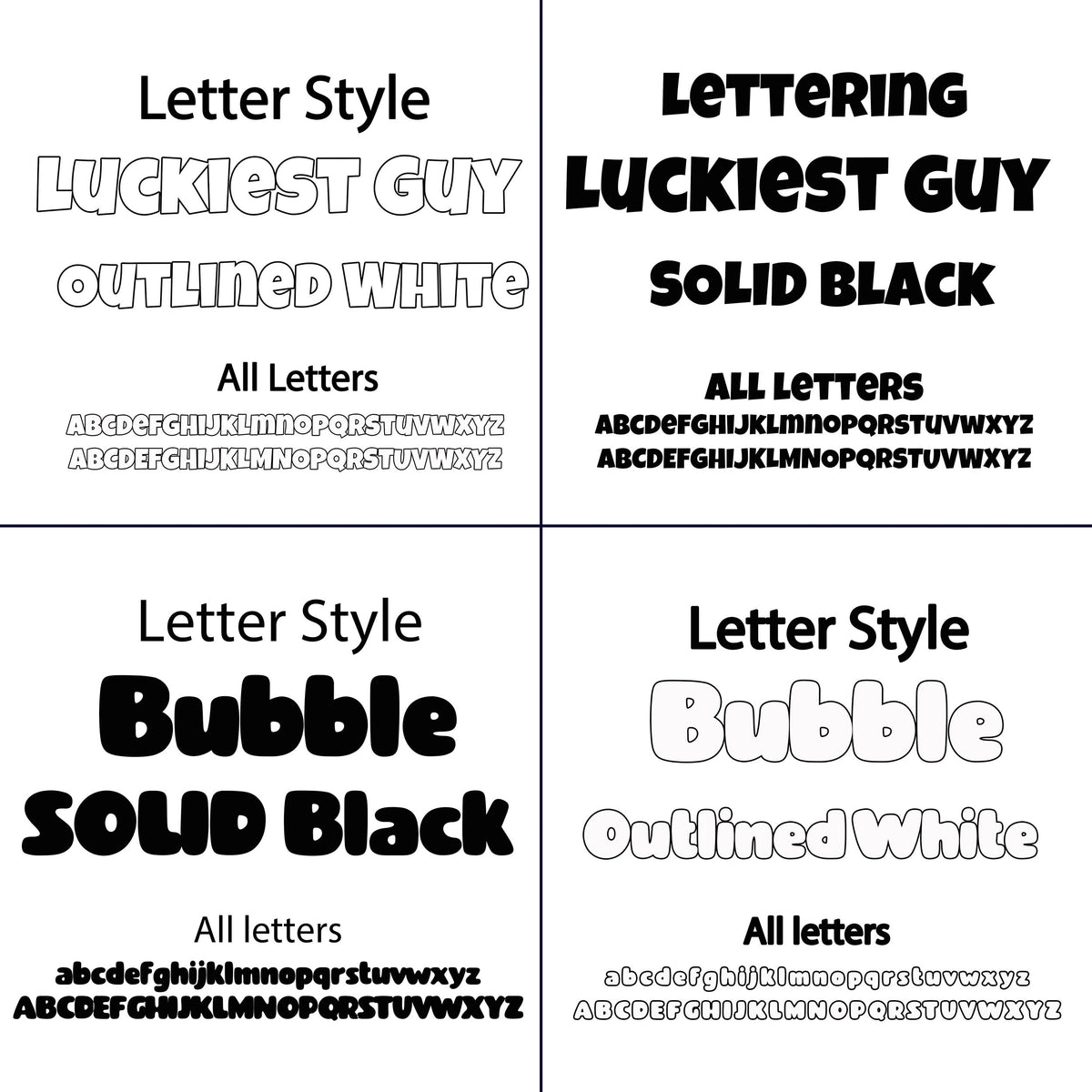 Infographic showing the available fonts and styles for various letters available for personalizing a certain type of coloring poster.  Graphic features 4 sub-graphics.  The top two show Luckiest Guy font in either solid black or outline and shows the entire English alphabet in both upper and lower case.
The bottom two show the same in a font called Bubble.